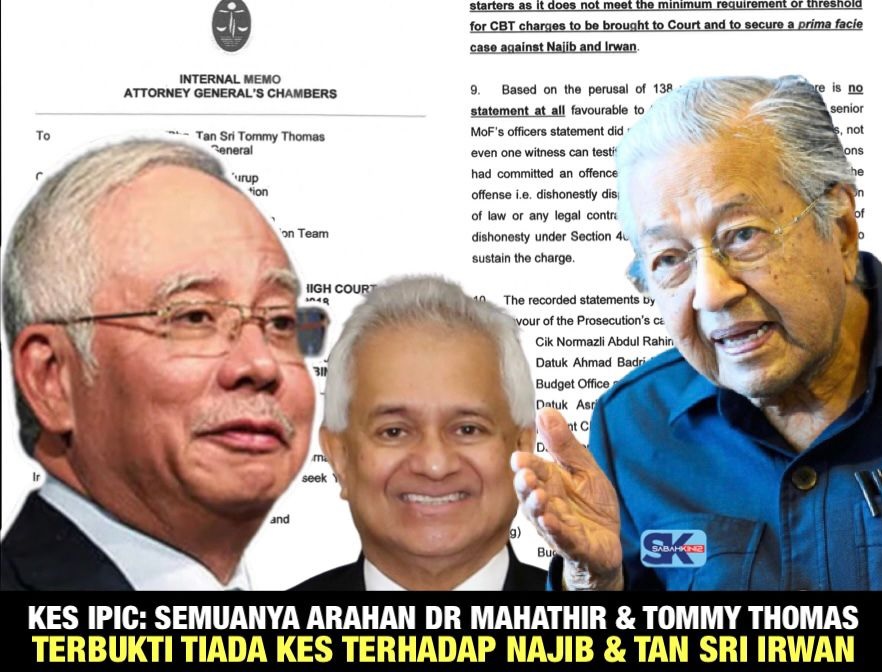 Kes IPIC: Semuanya arahan Dr Mahathir dan Tommy Thomas, terbukti tiada kes terhadap Najib dan TS Irwan
